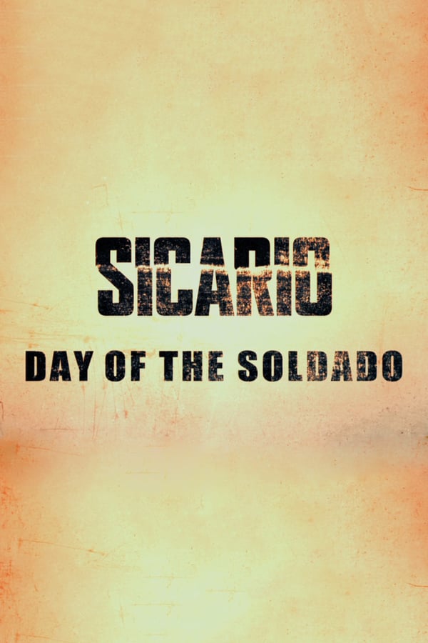 SICARIO: DAY OF THE SOLDADO Movie Poster