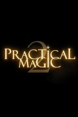 Practical Magic 2 Movie Poster