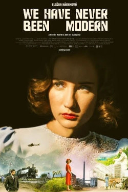 We Have Never Been Modern Movie Poster