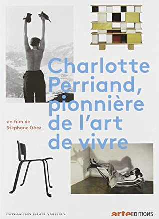 CHARLOTTE PERRIAND: PIONEER IN THE ART OF LIVING Movie Poster