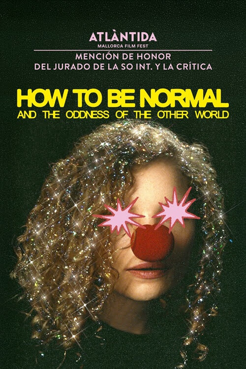 How To Be Normal And The Oddness Of The World Movie Poster