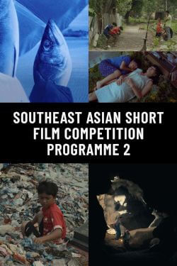 Southeast Asian Short Film Competition Programme 2 Movie Poster