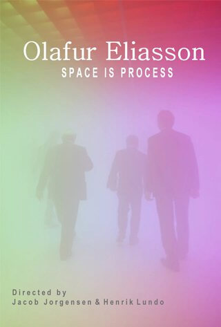 Olafur Eliasson: Space Is Process Movie Poster