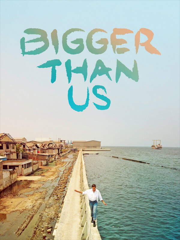 Bigger Than Us - Earth Day Screening and Panel Discussion Movie Poster